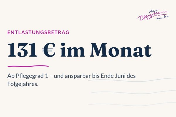 131 Euro im Monat - der Entlastungsbetrag ab Pflegegrad 1